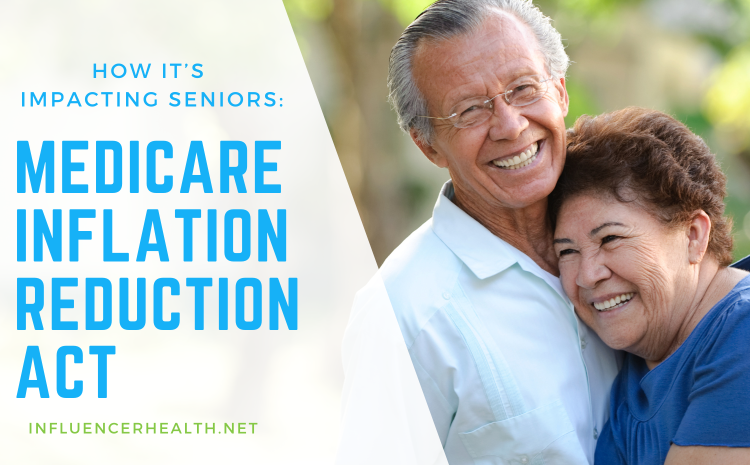 How the Medicare Inflation Reduction Act Impacts Seniors: A Closer Look